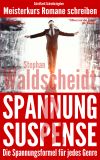 SPANNUNG & SUSPENSE -- Meisterkurs Romane schreiben